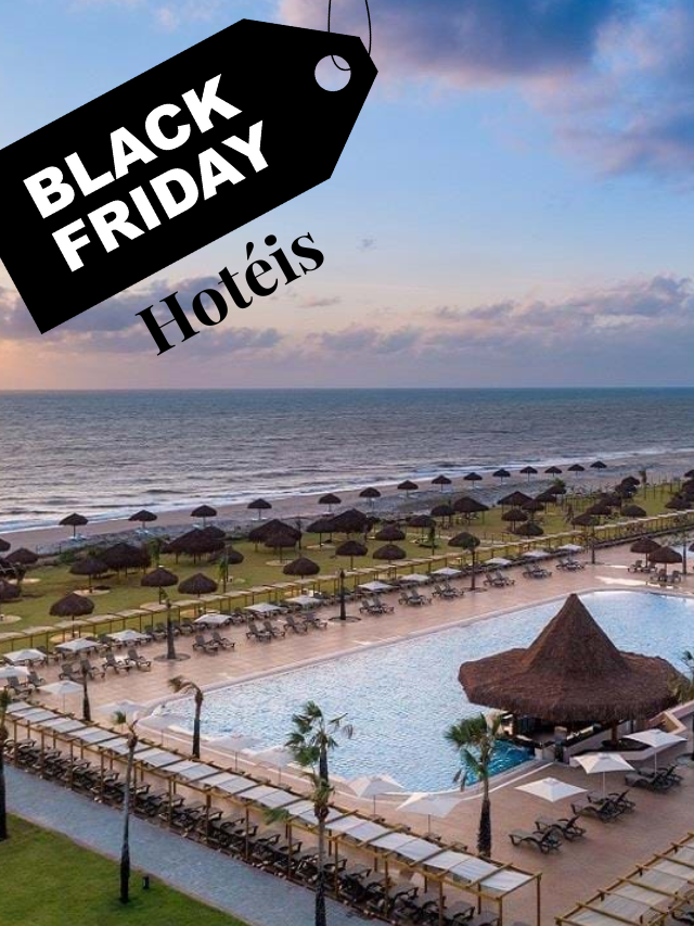 Promoção de Hotéis Black Friday: 11 ofertas com até 55% OFF