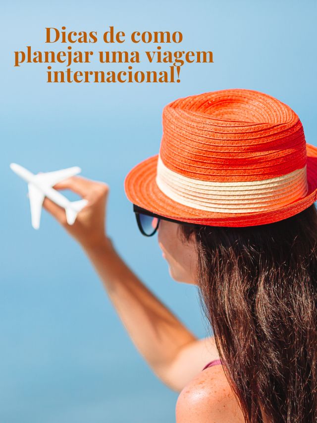 Dicas de como planejar uma viagem internacional!